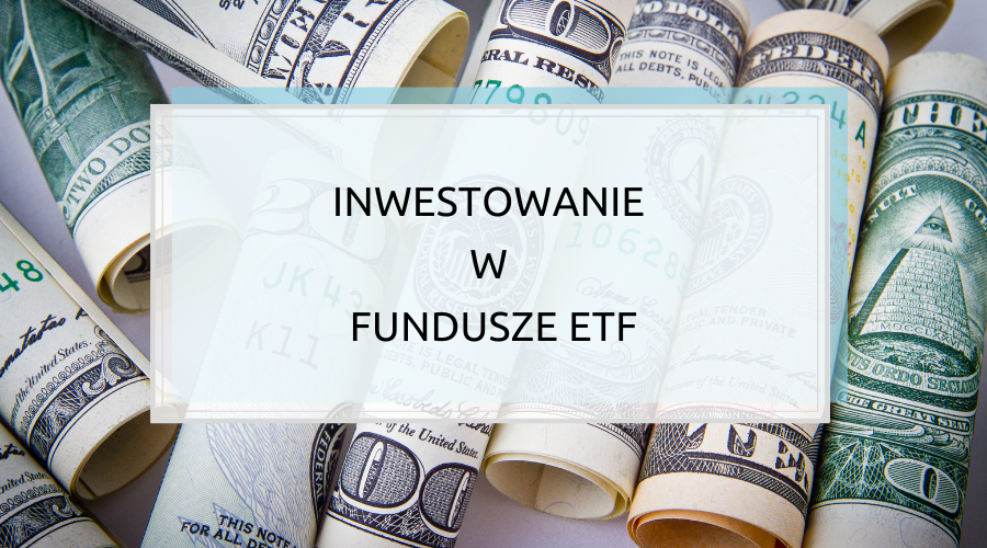 Inwestowanie w fundusze ETF